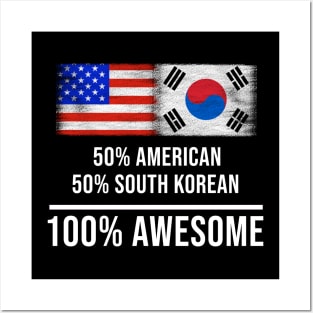 50% American 50% South Korean 100% Awesome - Gift for South Korean Heritage From South Korea Posters and Art